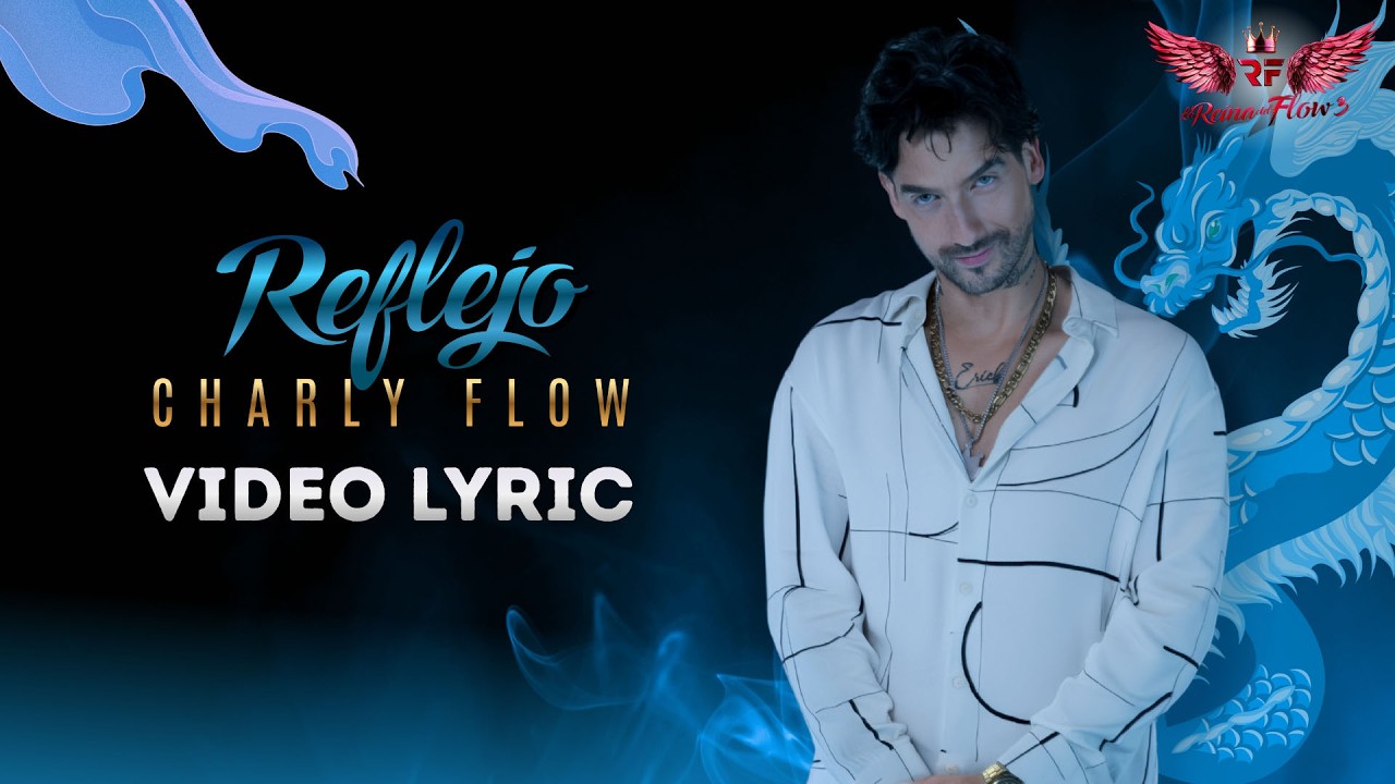 Reflejo | Versi&oacute;n Charly Flow (Video Lyric)