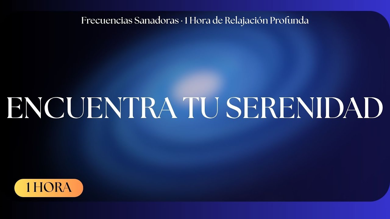 Frecuencias de Serenidad ✨ Sonidos Atmosféricos para Dormir, Meditar y Sanar (1 Hora)