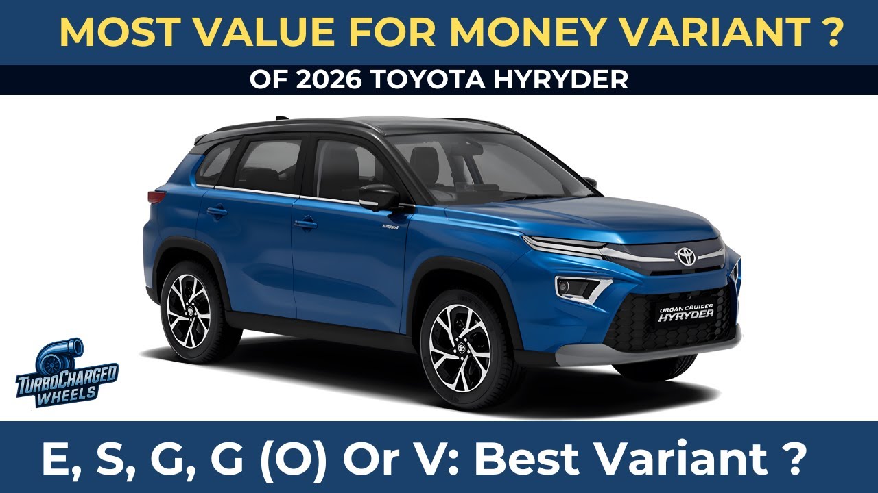 Toyota Hyryder 2026 Variants Explained | Most Value For Money Variant Revealed