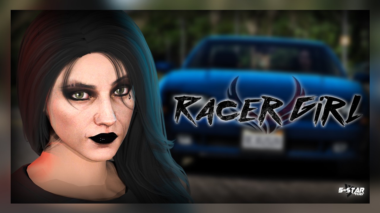 RACER GIRL (GTA 5 Machinima)