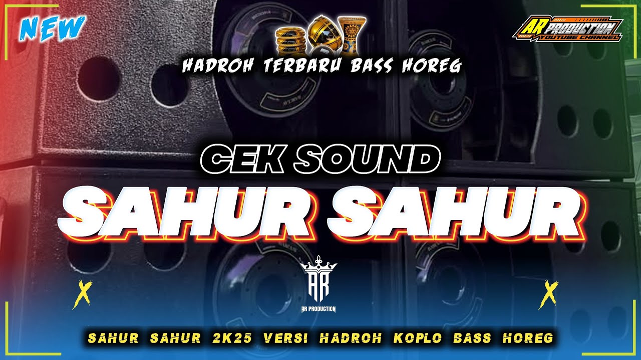 SAHUR SAHUR VERSI HADROH BASS HOREG COCOK DI PLAY WAKTU SAHUR || AR PRODUCTION