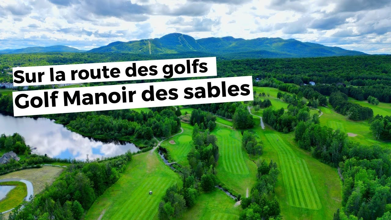 Épisode 4 Sur la route des golfs au Golf Manoir des sables