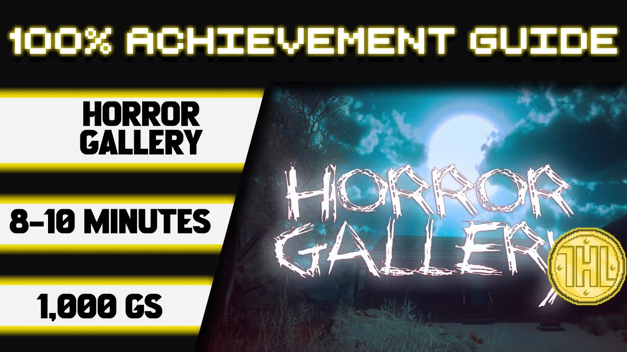 Horror Gallery 100% Achievement Walkthrough * 1000GS in 8-10 Minutes *