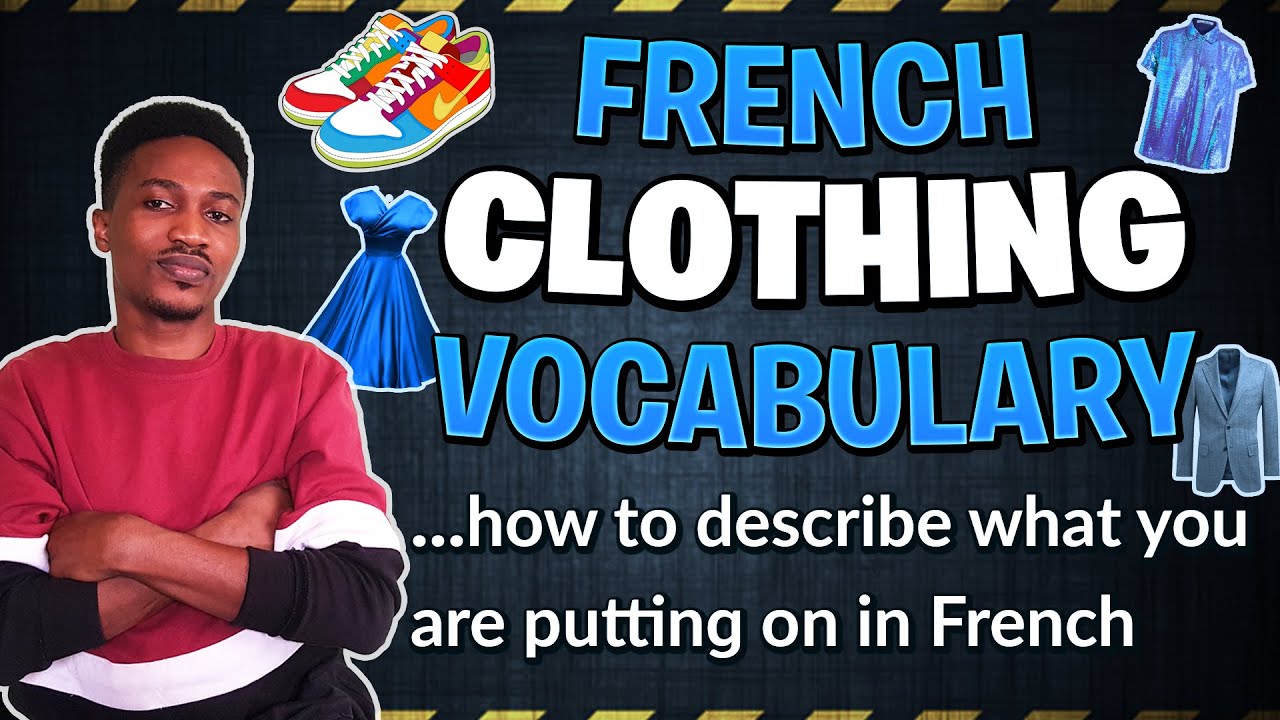 Clothes in French: How to describe what you are putting on in French