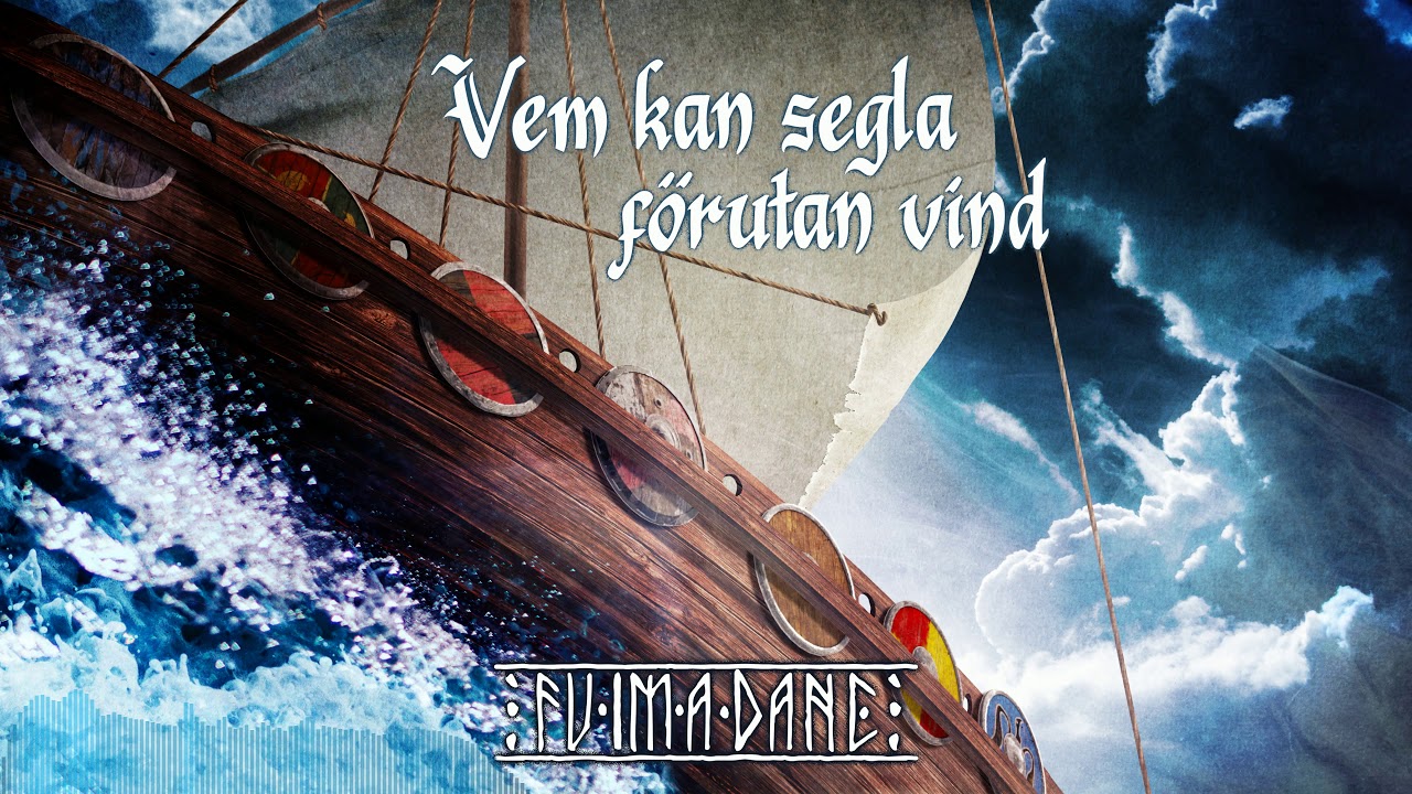 Fuimadane - Vem kan segla förutan vind