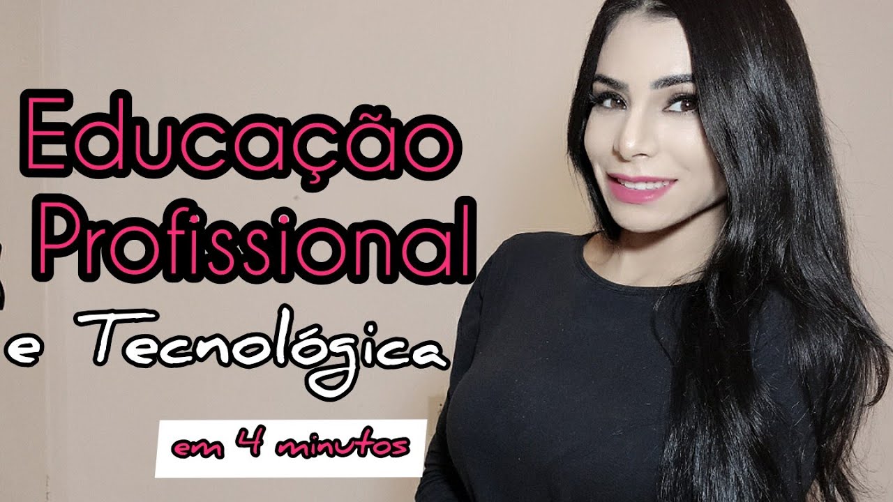 O que &eacute; Educa&ccedil;&atilde;o Profissional e Tecnol&oacute;gica? Em 4 minutos