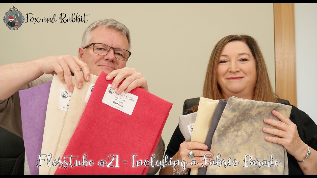 Fox and Rabbit - Flosstube #21 - Including a Fabric Parade