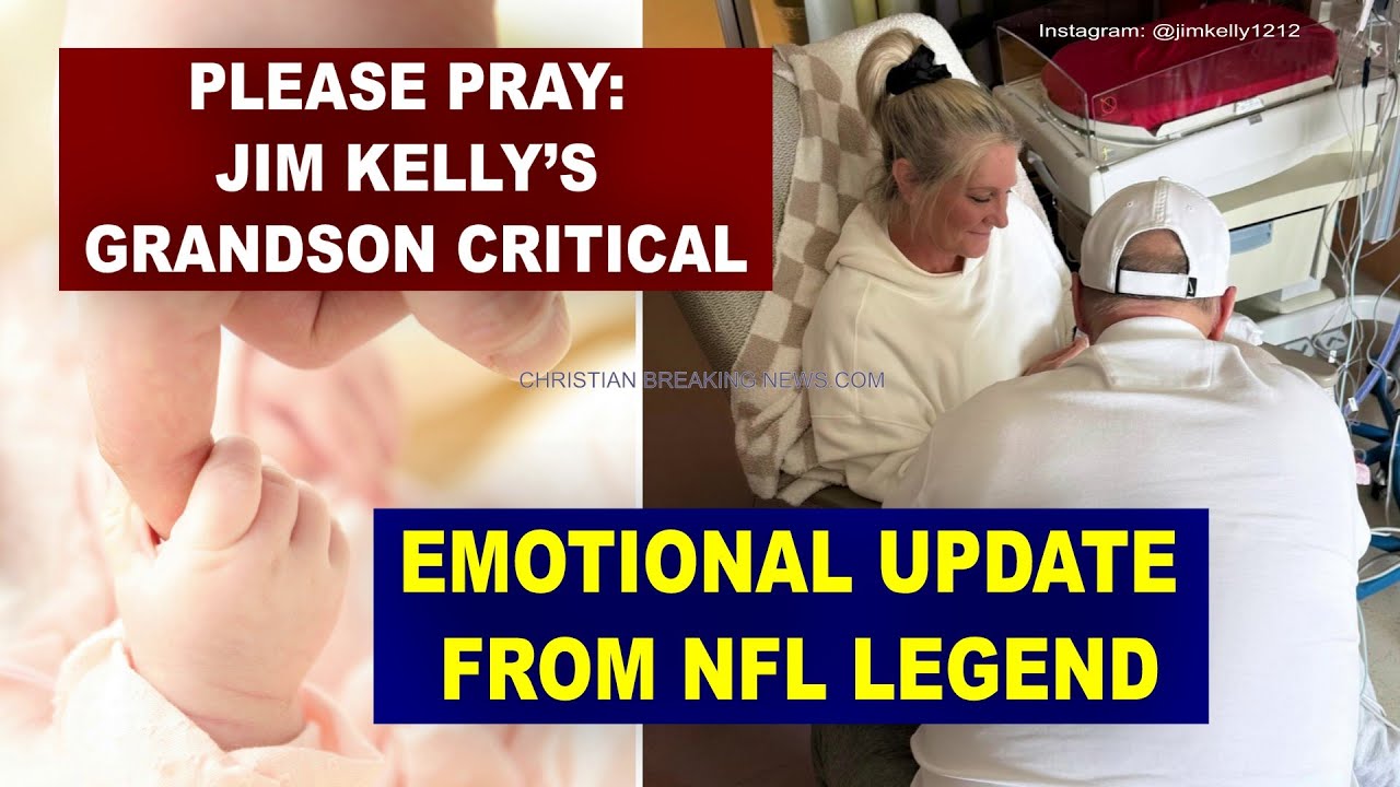 Tears, Faith & Prayer: Jim Kelly's Newborn Grandson in Critical Condition 💔🙏