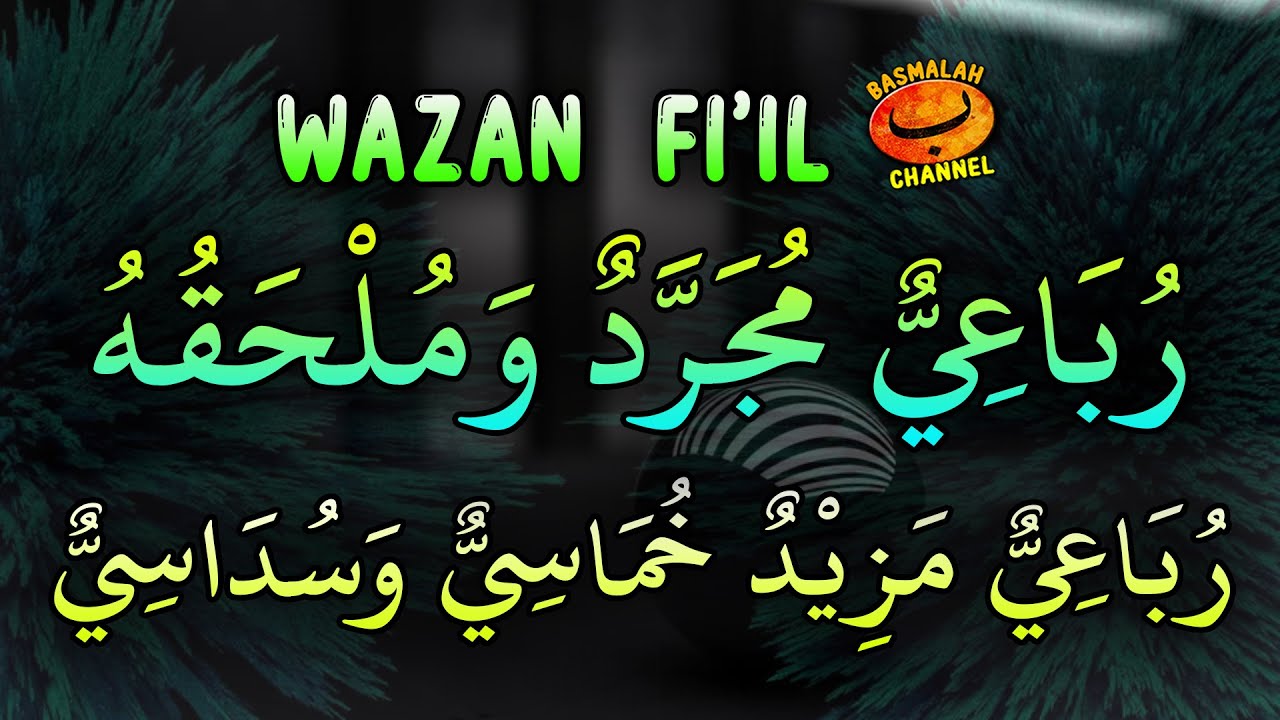 BELAJAR NAHWU-SHORROF: Wazan Ruba'i Mujarrod, Mulhaq Ruba'i Mujarrod, Ruba'i mazid Khumasi & Sudasi