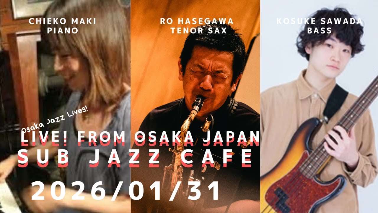 2026年1月24日(sat)“Osaka Jazz Lives! ” Makiko Sasai ;p  Yusuke Chigita;b Oga Aritani;ds Ro Hasegawa;ts