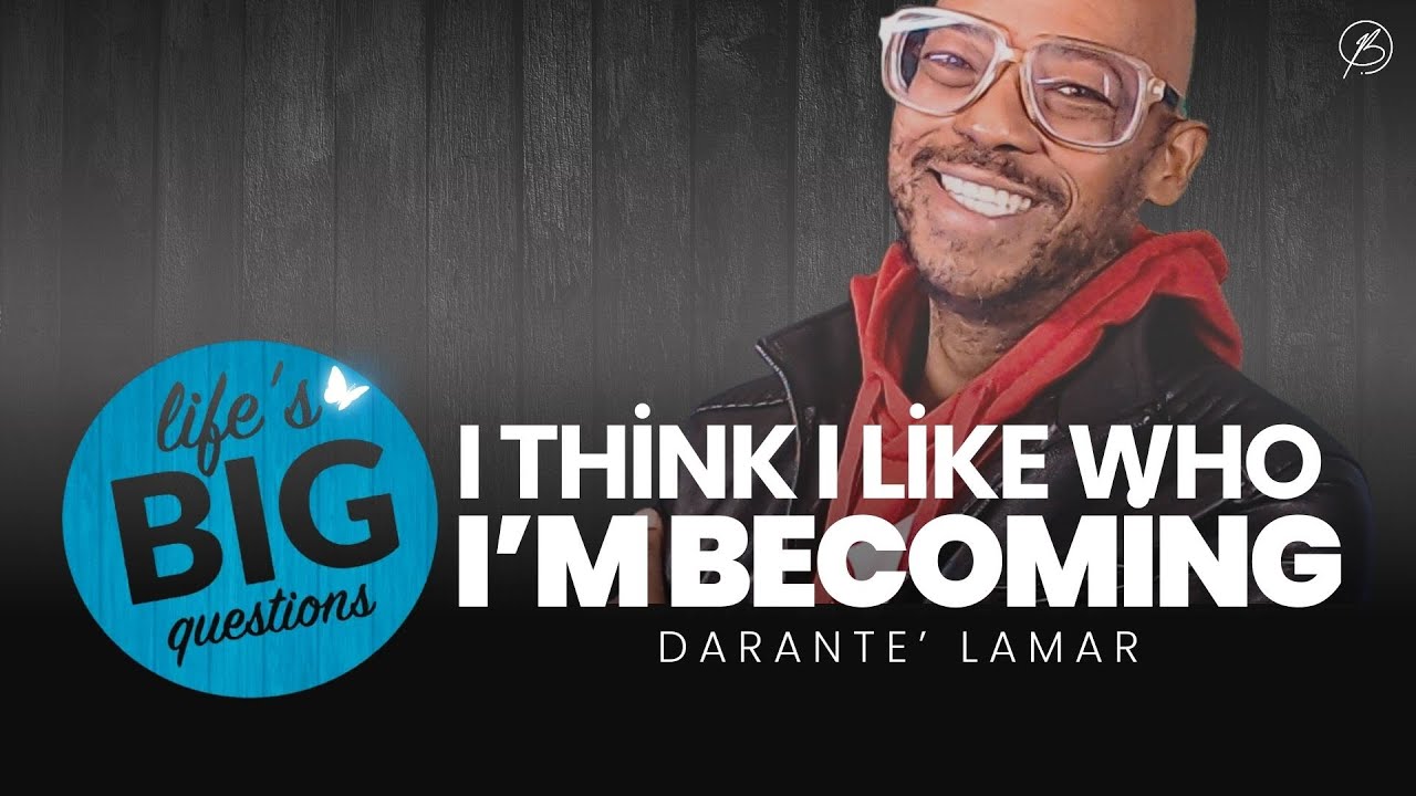 I Think I Like Who I'm Becoming // Life's BIG Questions