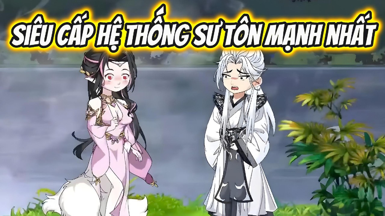 Siêu Cấp Hệ Thống Sư Tôn Mạnh Nhất | Xỉn VietSub