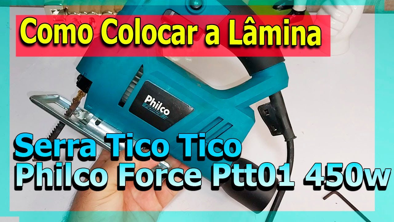 ✅ Como colocar a Lâmina na Serra Tico Tico Philco Force Ptt01 450w