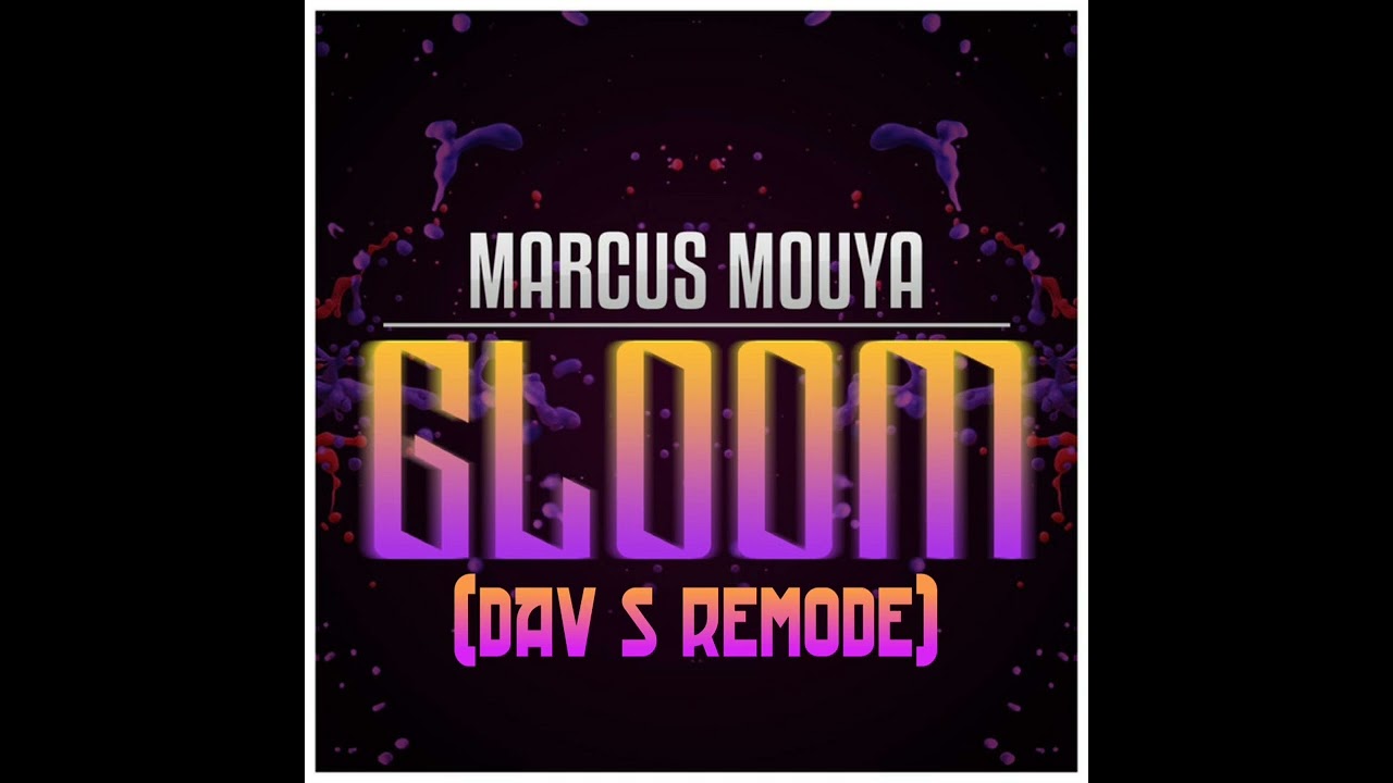 Marcus Mouya - Gloom (Dav S Remode) [Avicii Style]