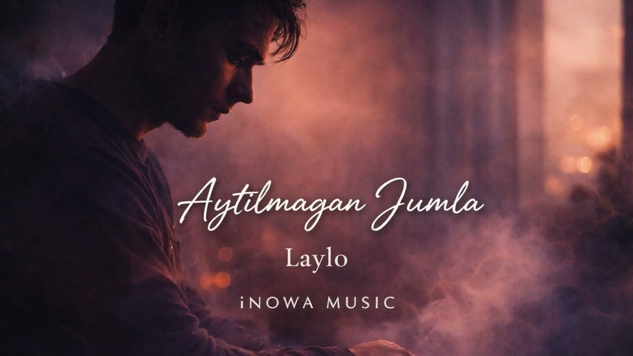 Aytilmagan Jumla | Laylo | iNowa Music | O‘zbek tilida original romantik qo‘shiq 2026