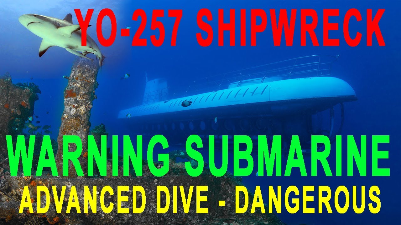 Dangerous Shipwreck in Hawaii - YO-257 , SUBMARINE MANEUVERS CLOSE BY