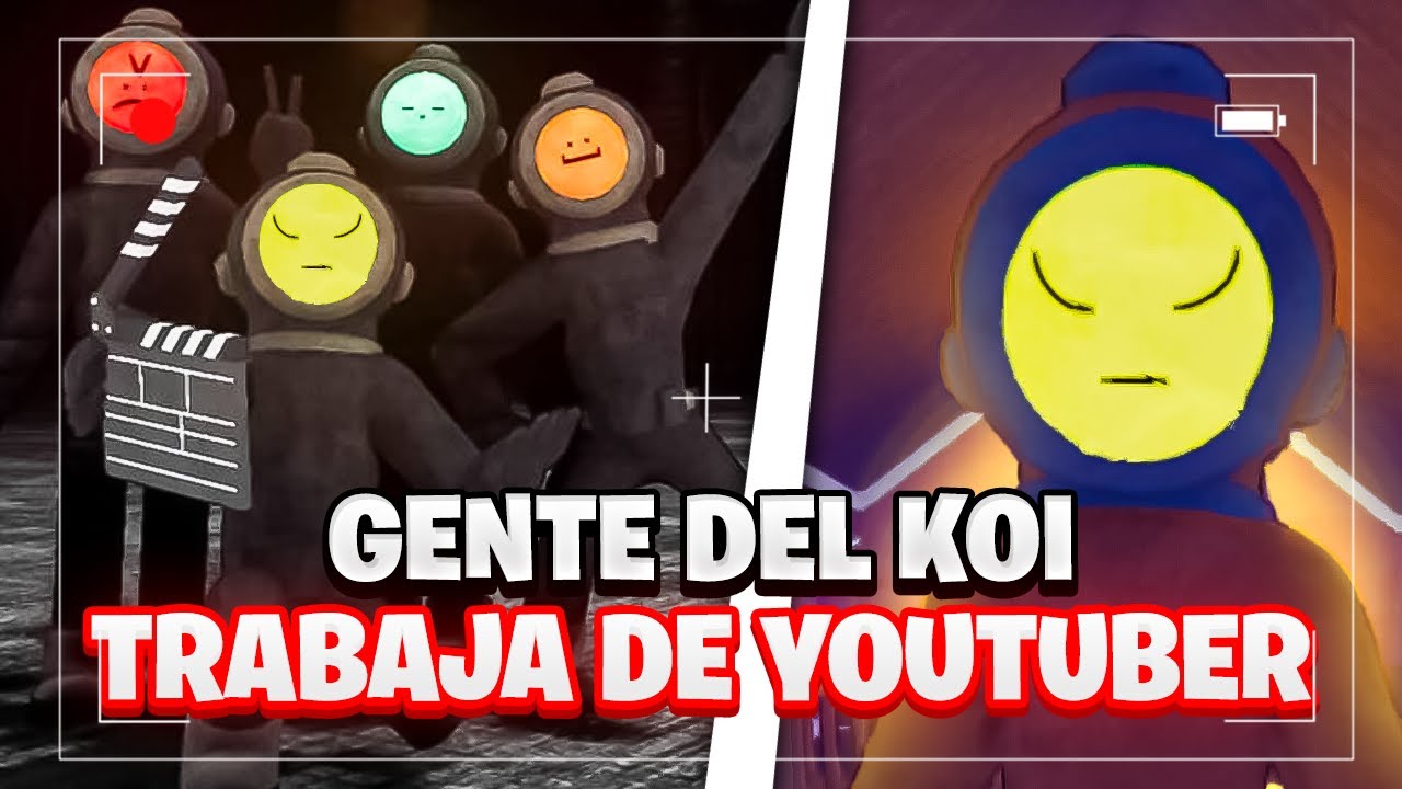 Gente del KOI Trabajar de YouTuber ft GOTH