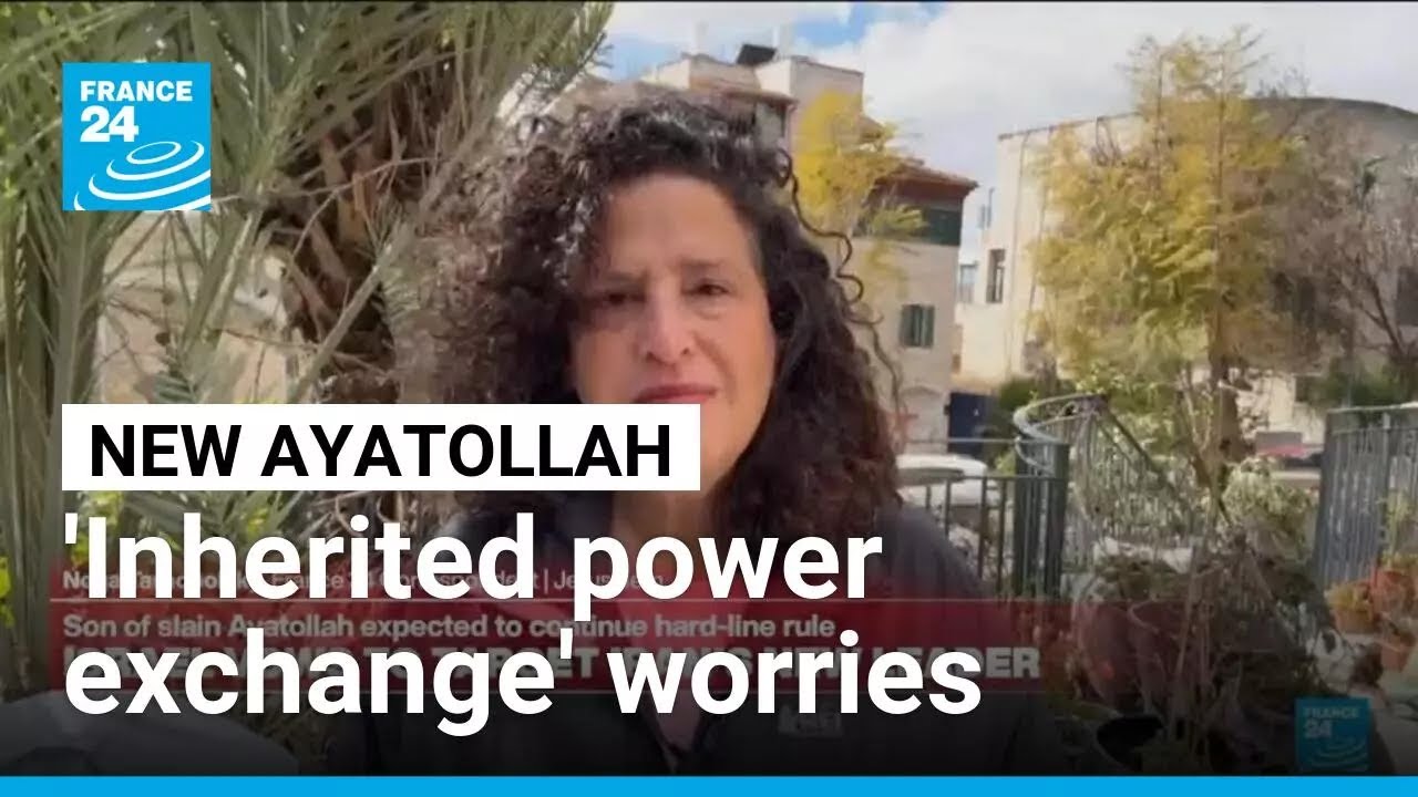 Concern 'inherited power exchange may not go down well' in Iran • FRANCE 24 English