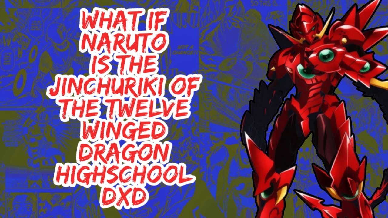 What if Naruto is The Jinchuuriki of The Twelve Winged Dragon Highschool DxD | Part 1