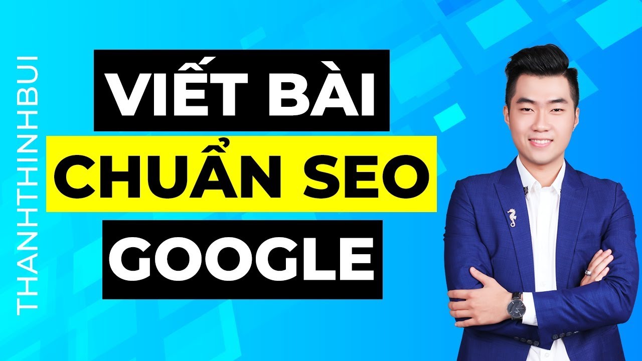 10 cách viết bài chuẩn SEO để lên top Google