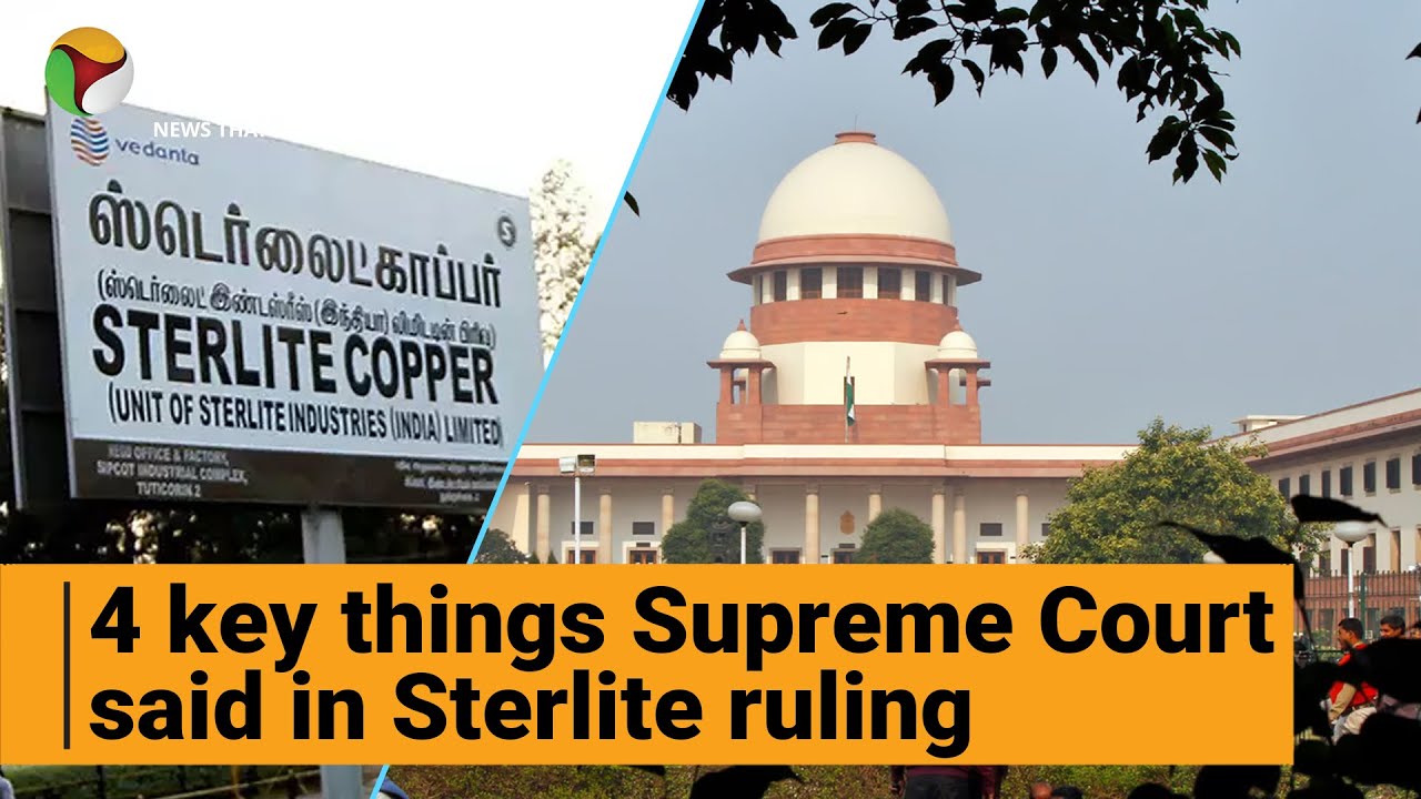 Supreme Court raps Vedanta over Sterlite issue: 4 key points from top court's ruling | The Federal