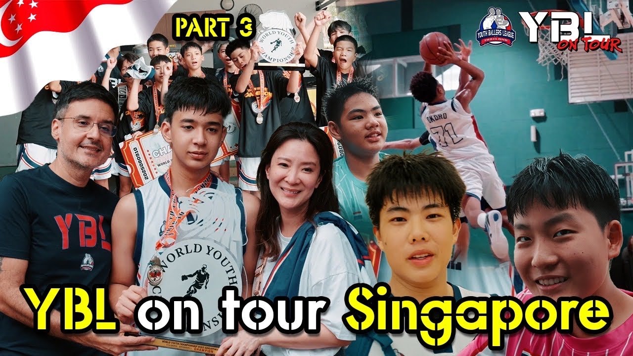 YBL On Tour x SINGAPORE | Part 3 🏀 🇸🇬
