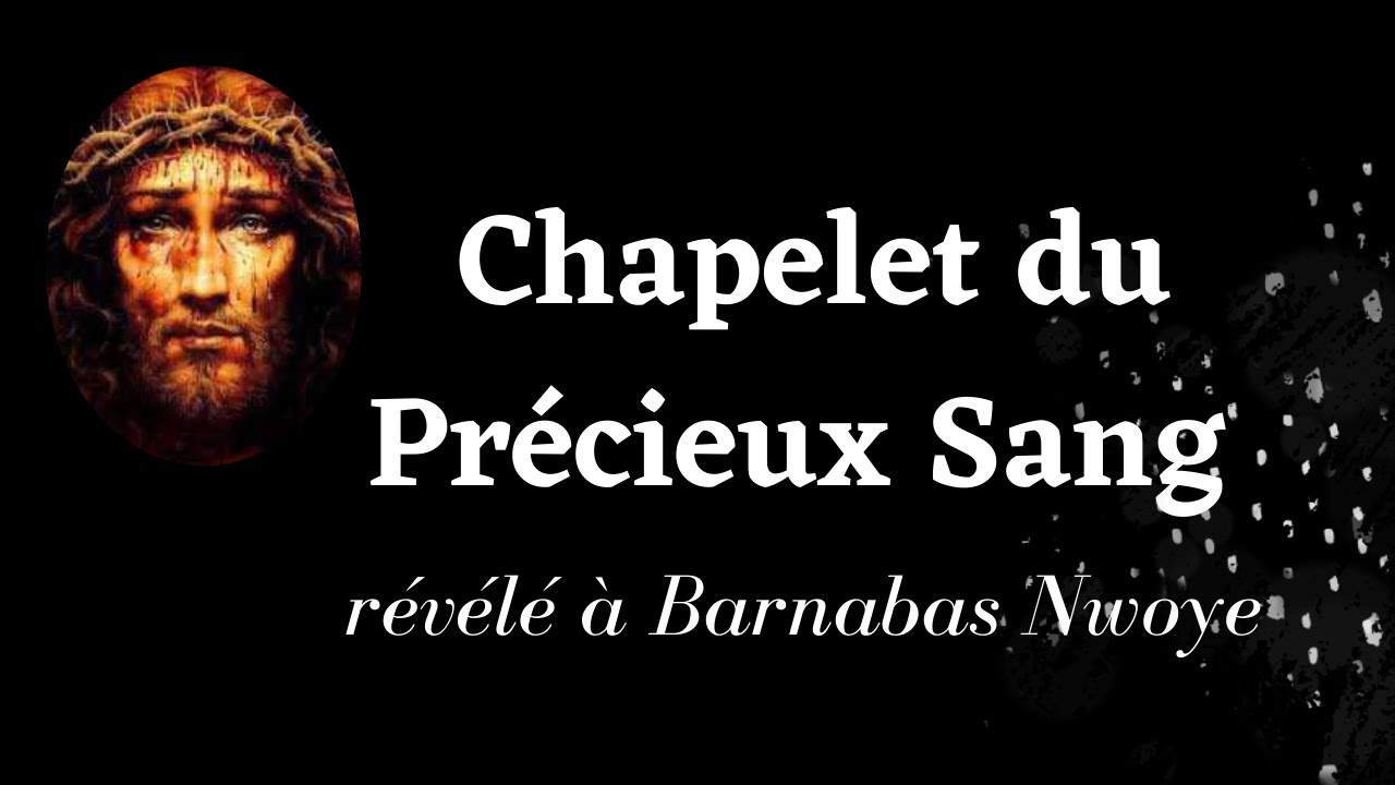 Chapelet du Précieux Sang | Barnabas Nwoye | Dévotions du derniers temps