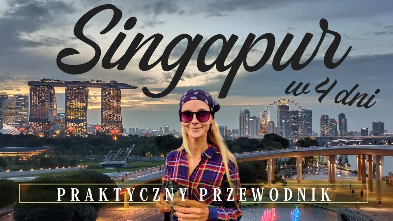 SINGAPUR w 4 dni - Co zrobić i zobaczyć w najdroższym mieście świata?