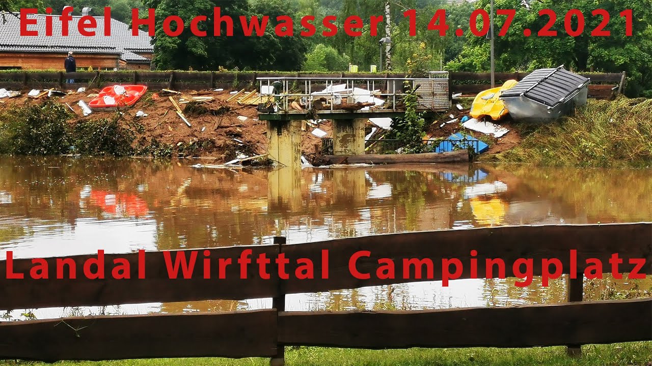 Campingplatz Landal Wirfttal Eifel Hochwasser 14.07.2021 | Camping Abbruch | Zu viel Wasser |