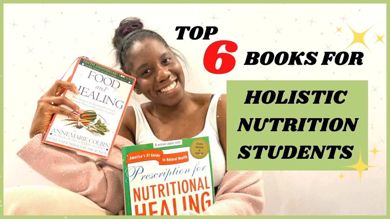 6 Approved Books EVERY Holistic Nutrition Student Should Have