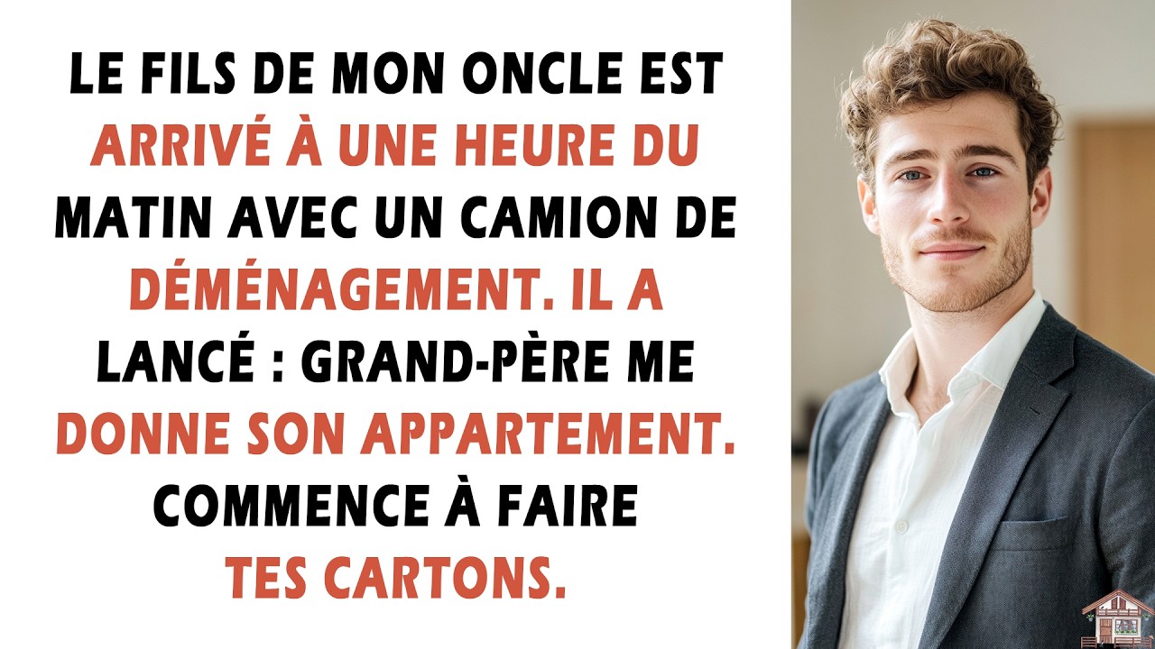 Le fils de mon oncle est arrivé à une heure du matin avec un camion de déménagement. Il a lance...