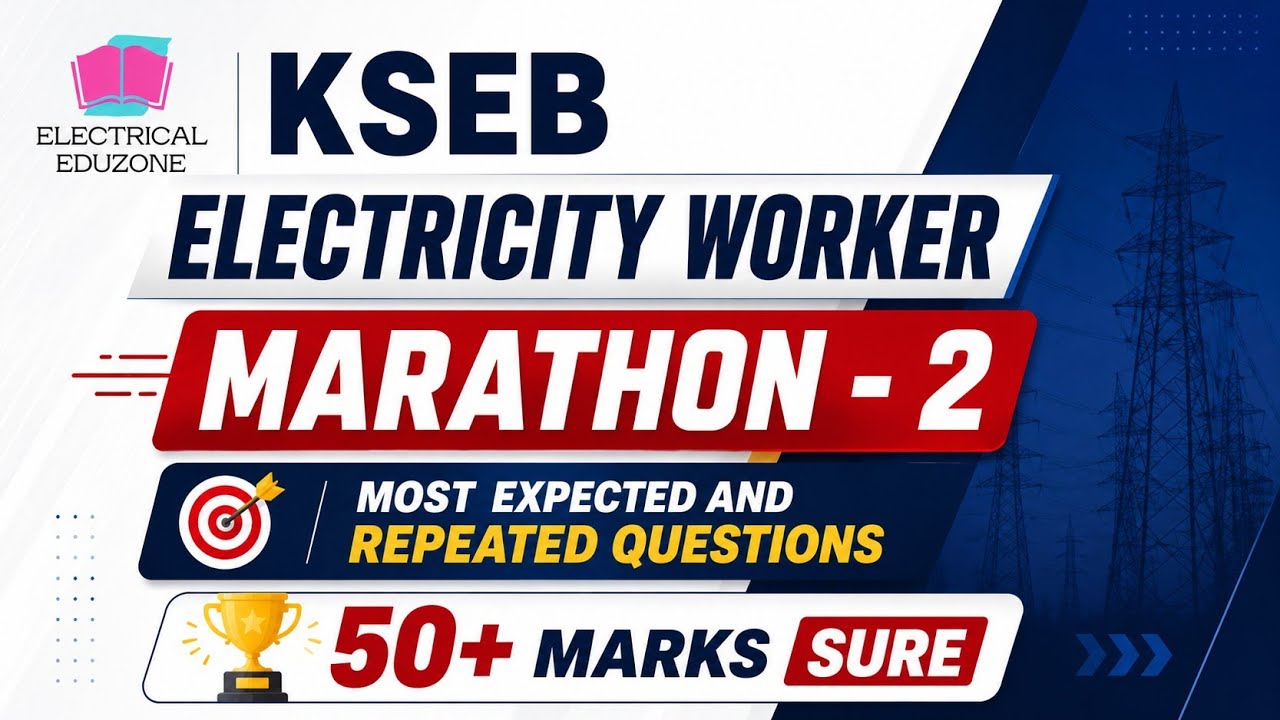 KSEB Electricity Worker Marathon 02  | Most Expected & Repeated Questions| Electrical EduZone