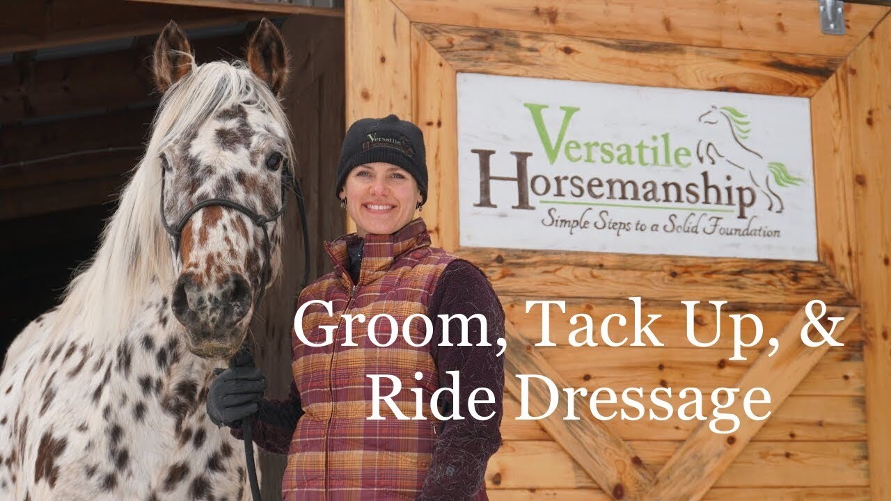 Tack Up And Ride With Me | Dressage Edition // Versatile Horsemanship