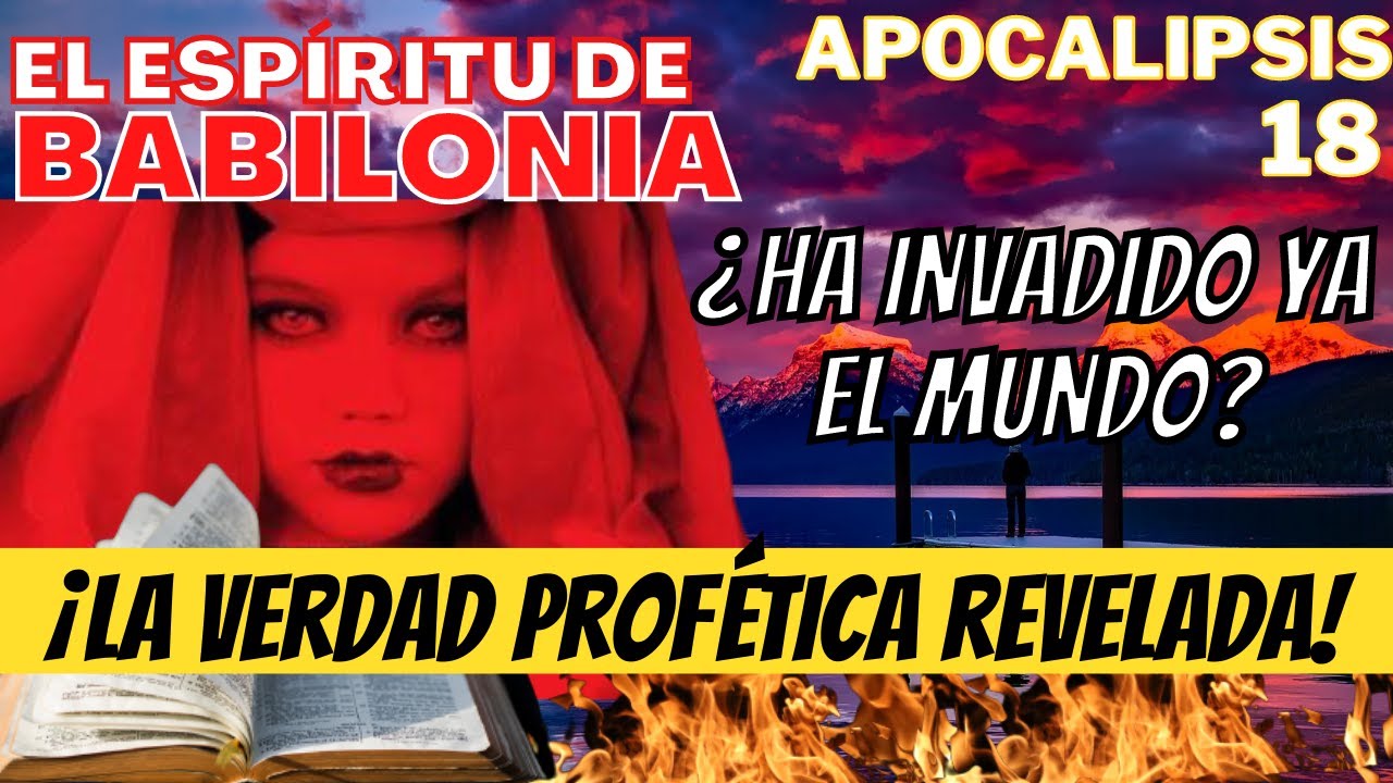 El fin se acerca - Muchos no lo saben, pero Babilonia la ramera está presente  - Apocalipsis 18