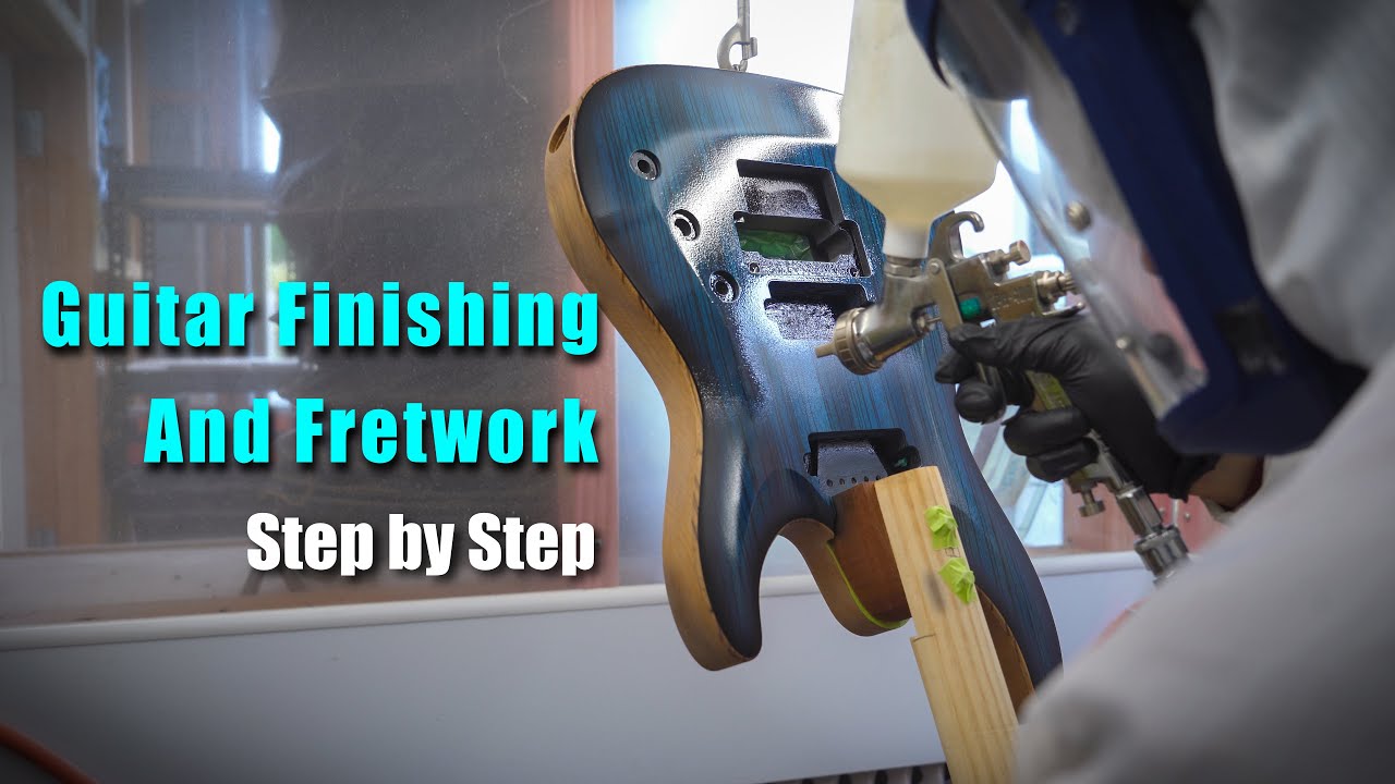 Guitar Finishing and Fretwork - Step by Step