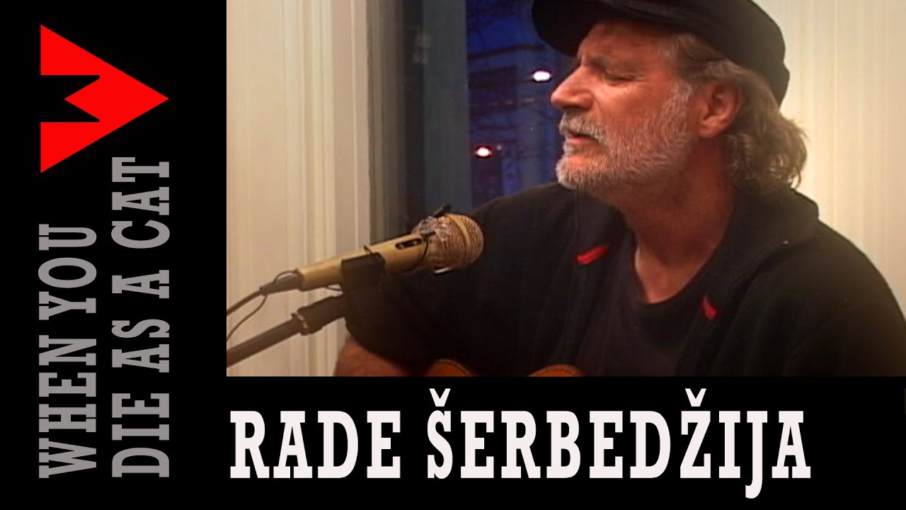 Rade &Scaron;erbedžija in WHEN YOU DIE AS A CAT