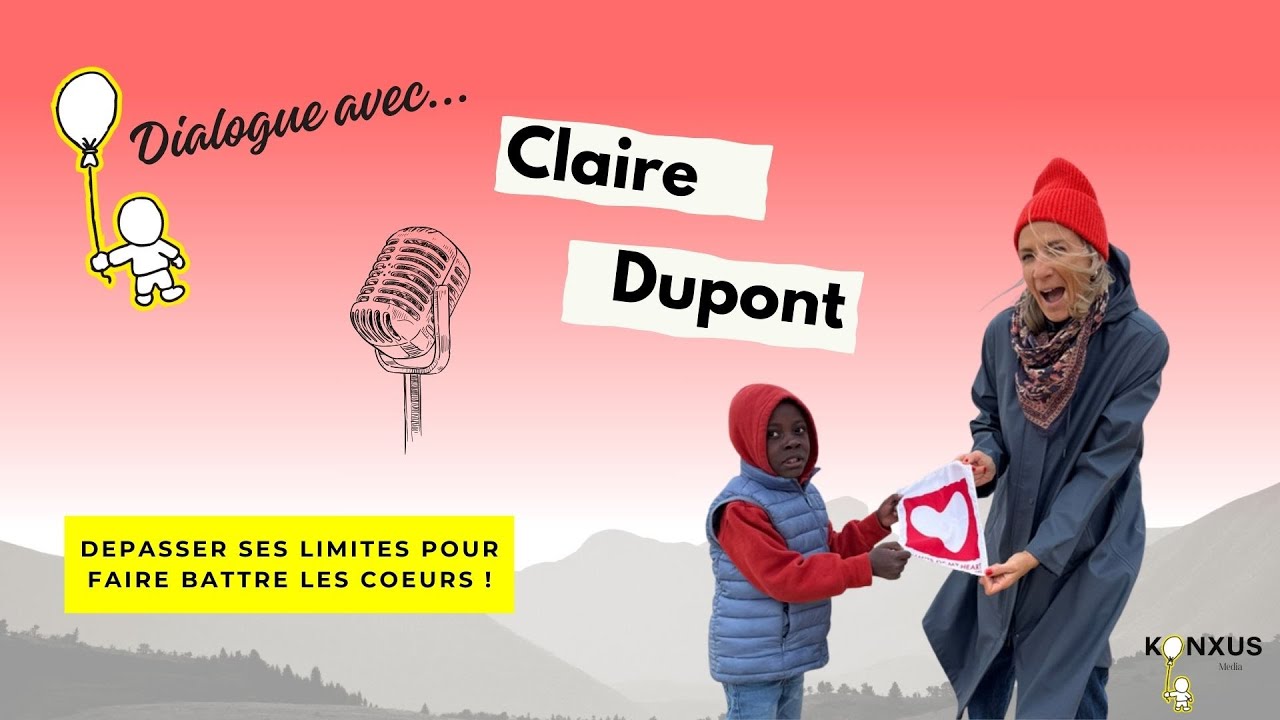 Claire Dupont – Battements de cœur et sommets : sauver des enfants grâce au sport | Konxus Média