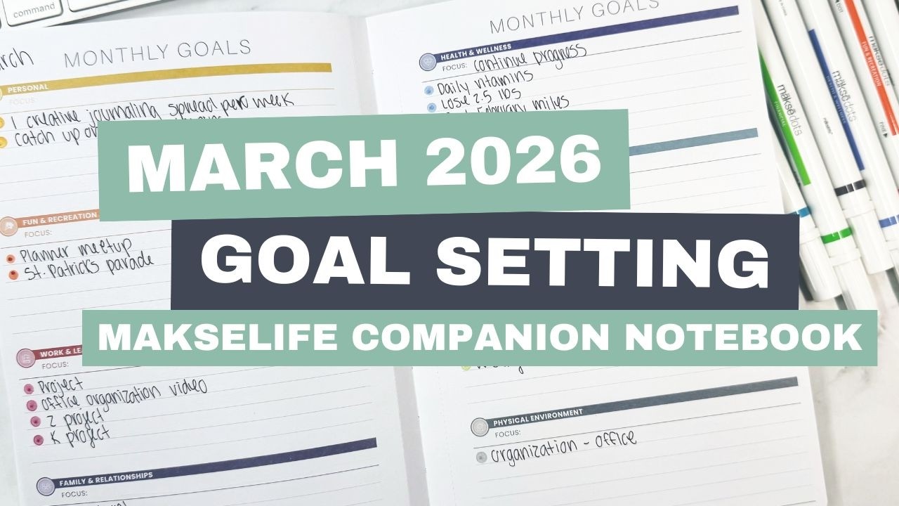 February Goal Review & Setting March Goals | MakseLife Companion Notebook