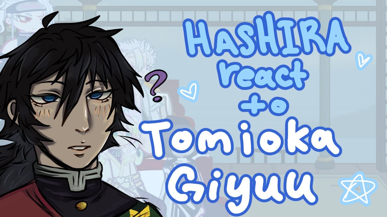 HASHIRA REACT TO GIYUU TOMIOKA || KNY || GL2RV || no gyomei.. again… oopsiesss…
