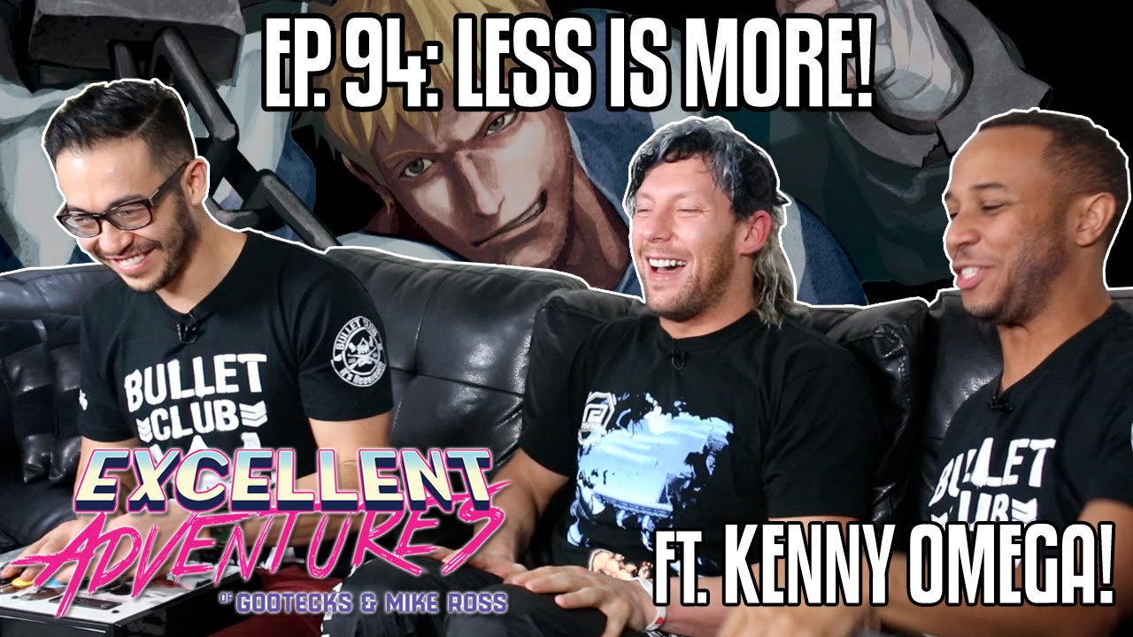 LESS IS MORE ft. KENNY OMEGA! The Excellent Adventures of Gootecks & Mike Ross! Ep. 94