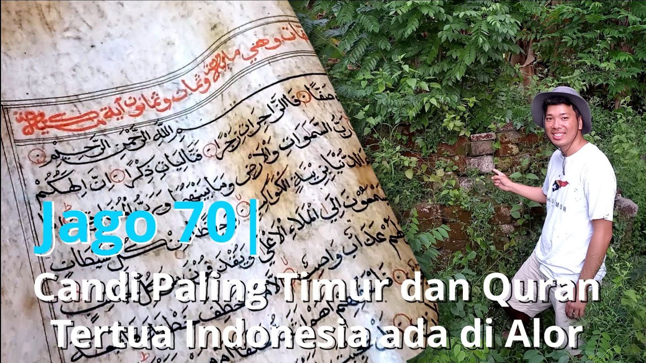 Jago 70| Warisan Sejarah dan Budaya di Alor - 1000 Moko, Candi Tertimur, Quran Tertua