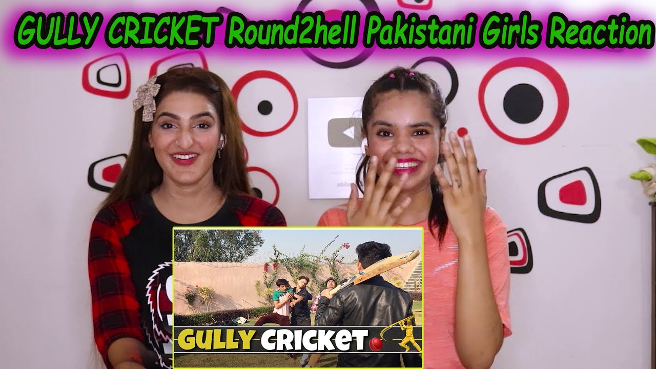 GULLY CRICKET | Round2hell Pakistani Girls Reaction | R2H