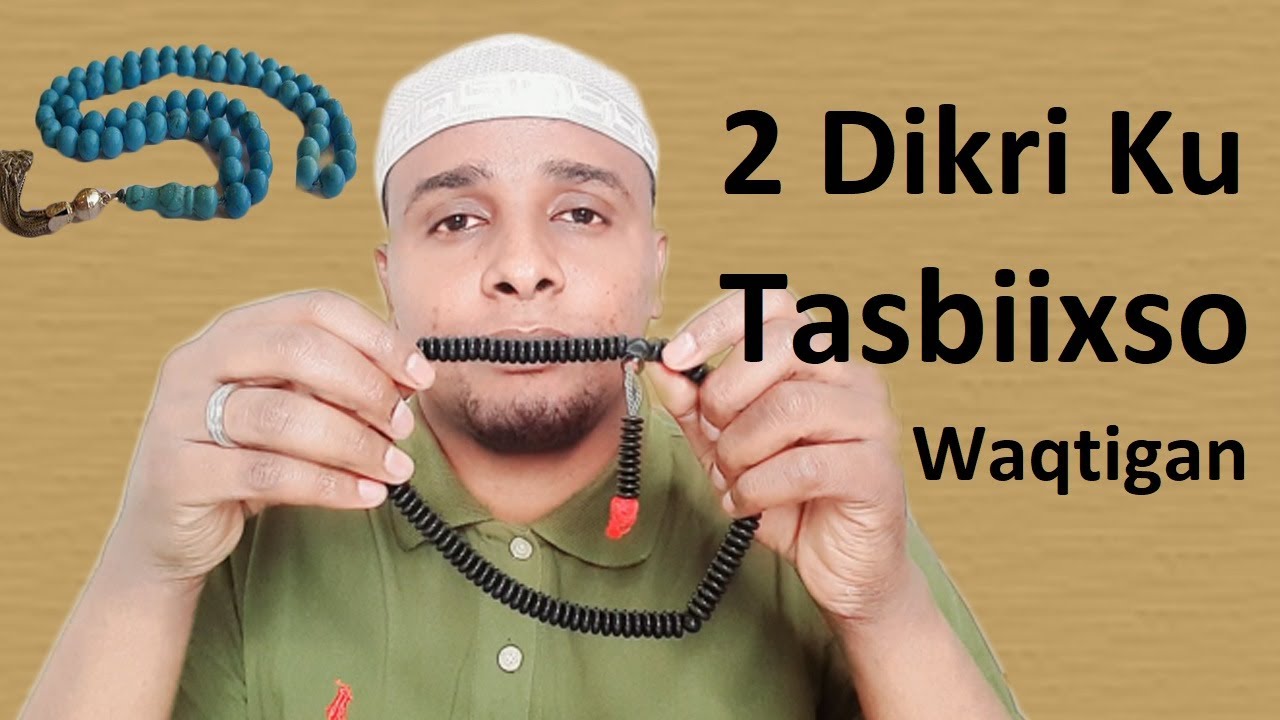 2dan Dikri Badi waqtigan Ku Tasbiixso yaan Lagaa Boobin sanadkan ilaa sanadka kale isku Daahiri