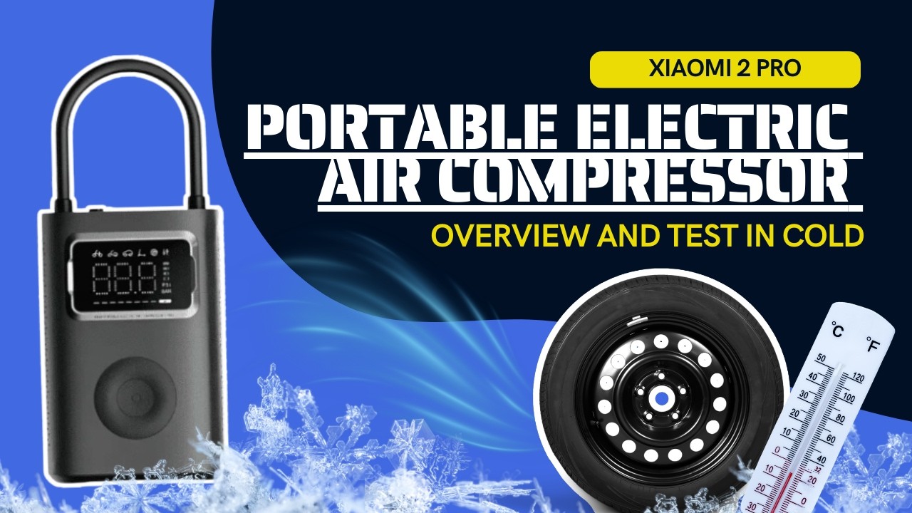 Xiaomi Portable Electric Air Compressor 2 Pro | Overview and Test In Cold