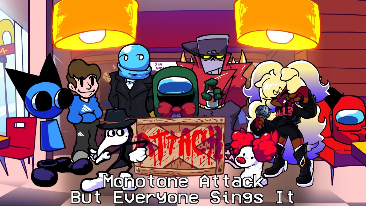 Monotone Attack But Everyone Sings It - [BETADCIU]