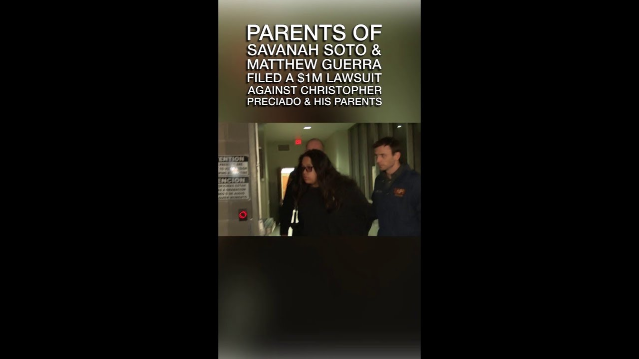 Parents of Savanah Soto, Matthew Guerra file $1 million lawsuit against Preciado family