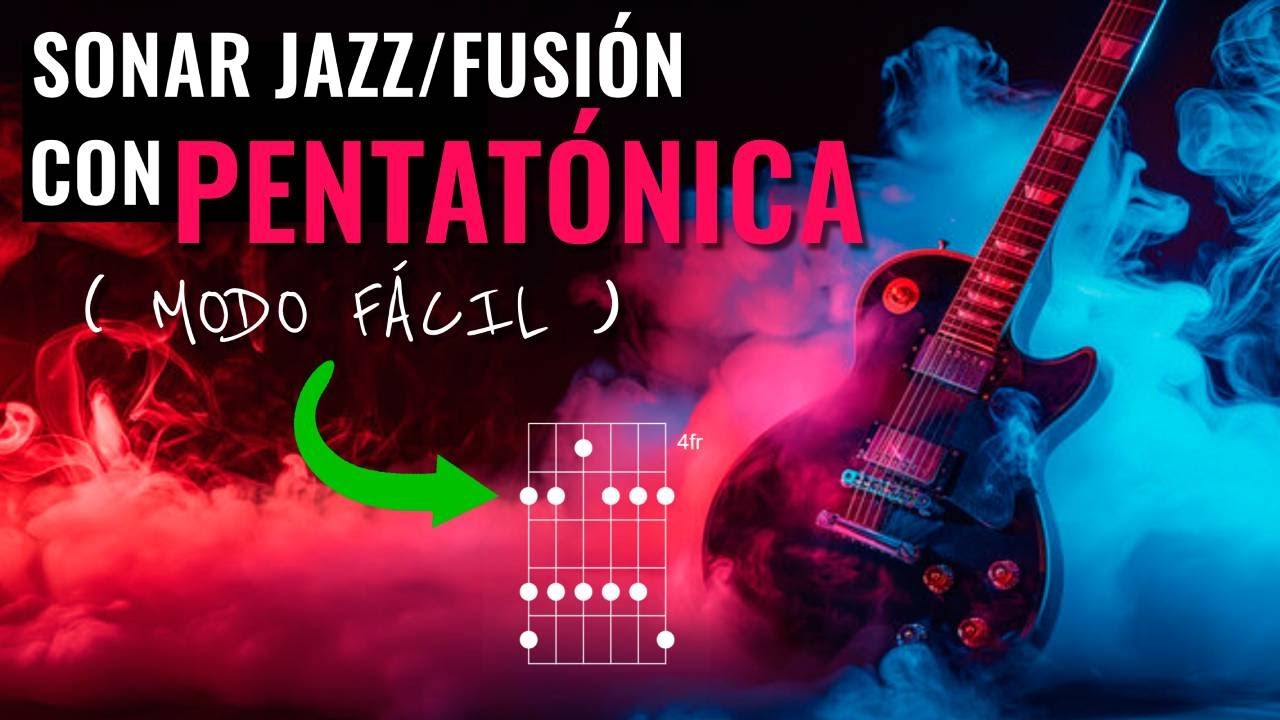 Cómo sonar Jazz/Fusión usando la PENTATÓNICA como REFERENCIA