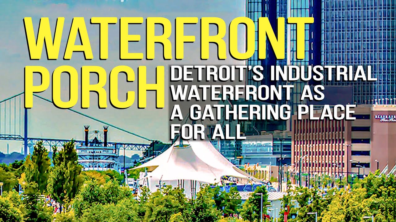 Waterfront Porch - The Detroit RiverWalk Story - John H. Hartig, Ph.D. - Full Review