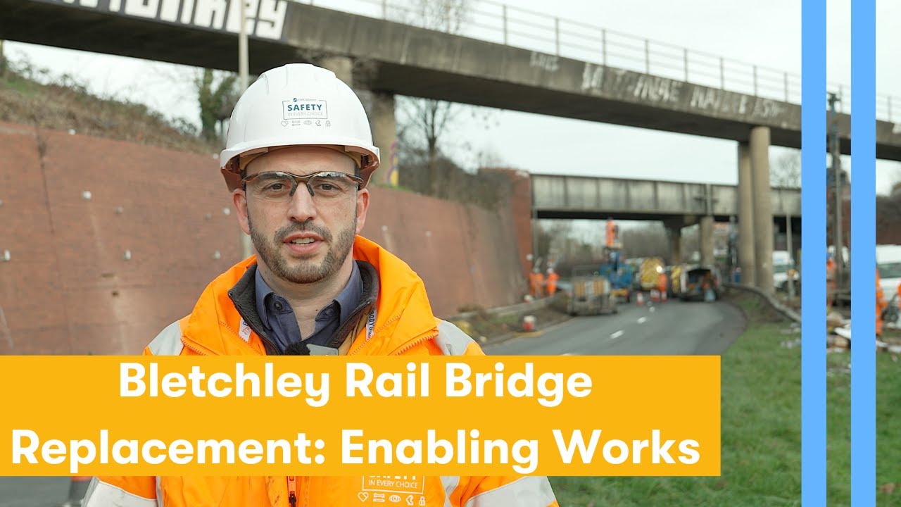 East West Rail - Bletchley Rail Bridge Replacement: Enabling Works