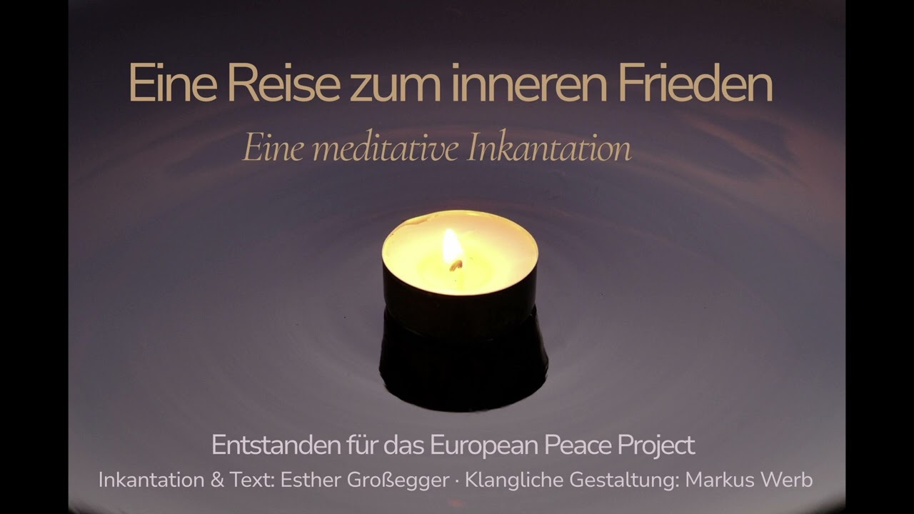 Eine Reise zum inneren Frieden - Eine meditative Inkantation -  GewahrSein. Transformation.